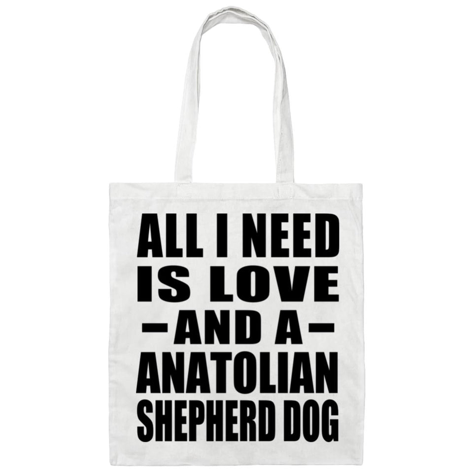 All I Need Is Love And A Anatolian Shepherd Dog - Tote Bag White