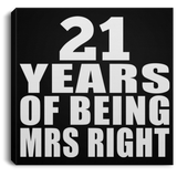 21st Anniversary 21 Years Of Being Mrs Right - Canvas Square