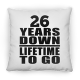 26th Anniversary 26 Years Down Lifetime To Go - Throw Pillow