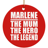 Marlene The Mum The Hero The Legend - Circle Ornament