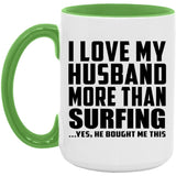 I Love My Husband More Than Surfing - 15oz Accent Mug Green
