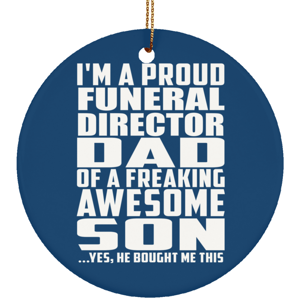 Proud Funeral Director Dad Of Awesome Son - Circle Ornament