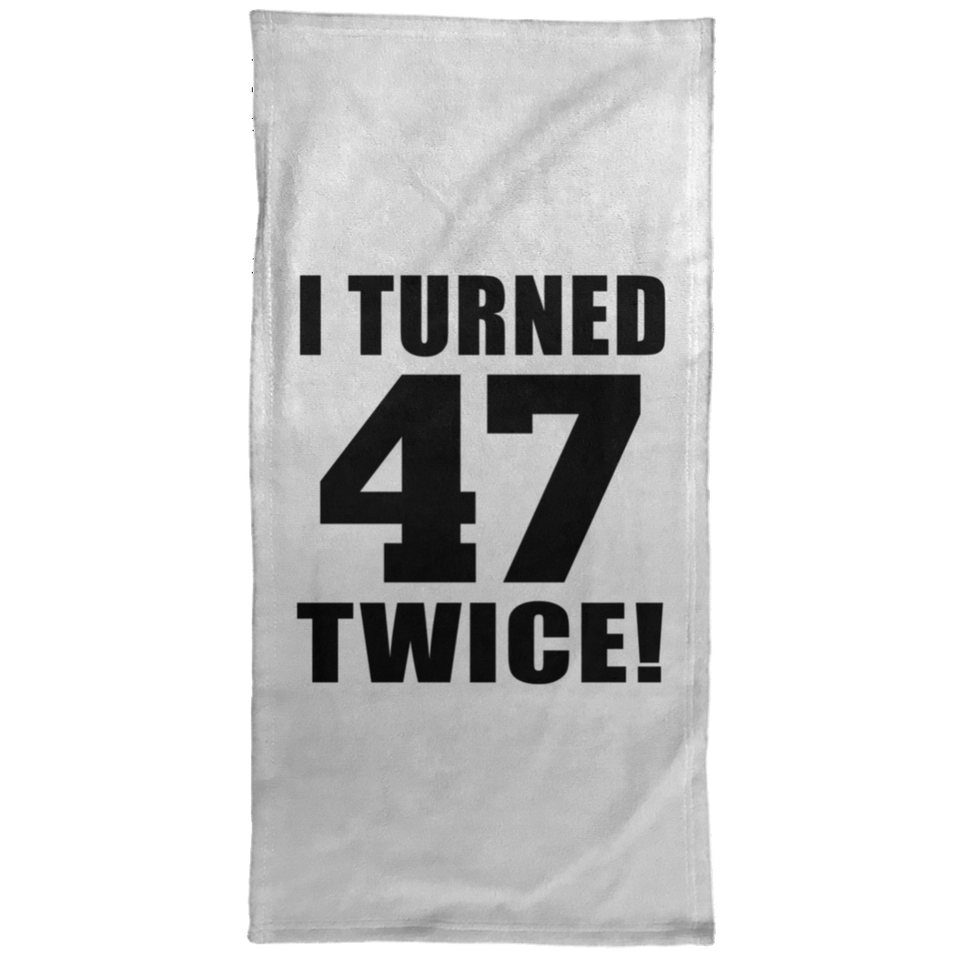 94th Birthday I Turned 47 Twice - Hand Towel