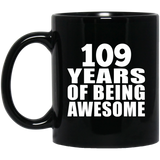 109th Birthday 109 Years Of Being Awesome - 11oz Coffee Mug Black