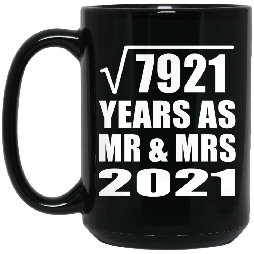 89th Anniversary Square Root of 7921 Years As Mr & Mrs 2021 - 15oz Coffee Mug Black