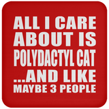 All I Care About Is Polydactyl Cat - Drink Coaster