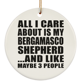 All I Care About Is My Bergamasco Shepherd - Circle Ornament