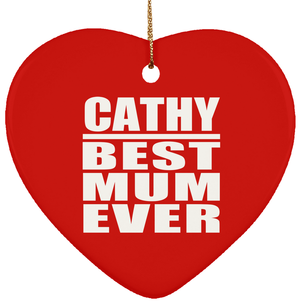Cathy Best Mum Ever - Heart Ornament