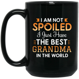 I Am Not Spoiled I Just Have The Best Grandma In The World - 15 Oz Coffee Mug Black