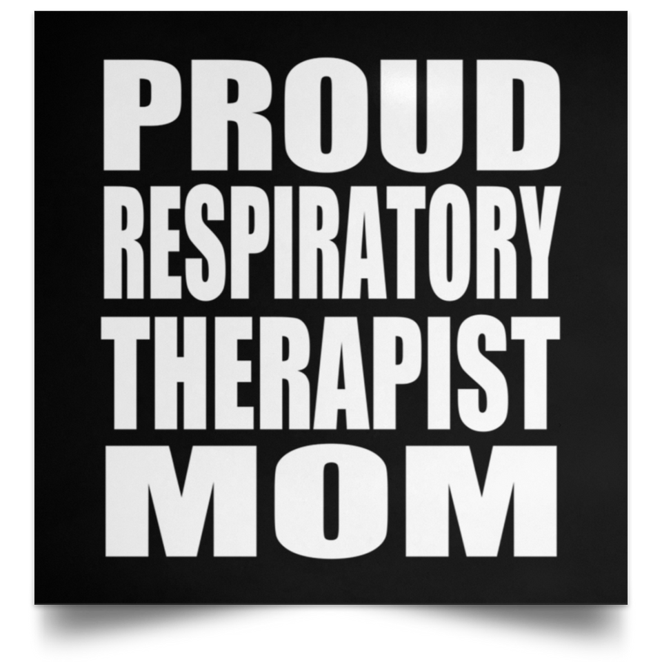 Proud Respiratory Therapist Mom - Poster Square