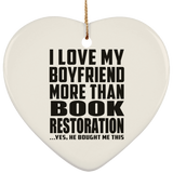 I Love My Boyfriend More Than Book Restoration - Heart Ornament