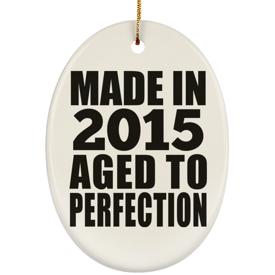 9th Birthday Made In 2015 Aged to Perfection - Oval Ornament
