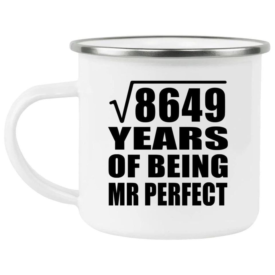 93rd Anniversary Square Root of 8649 Years of Mr Perfect - 12oz Camping Mug