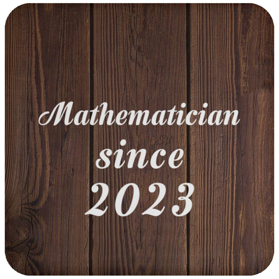 Mathematician Since 2023 - Drink Coaster D