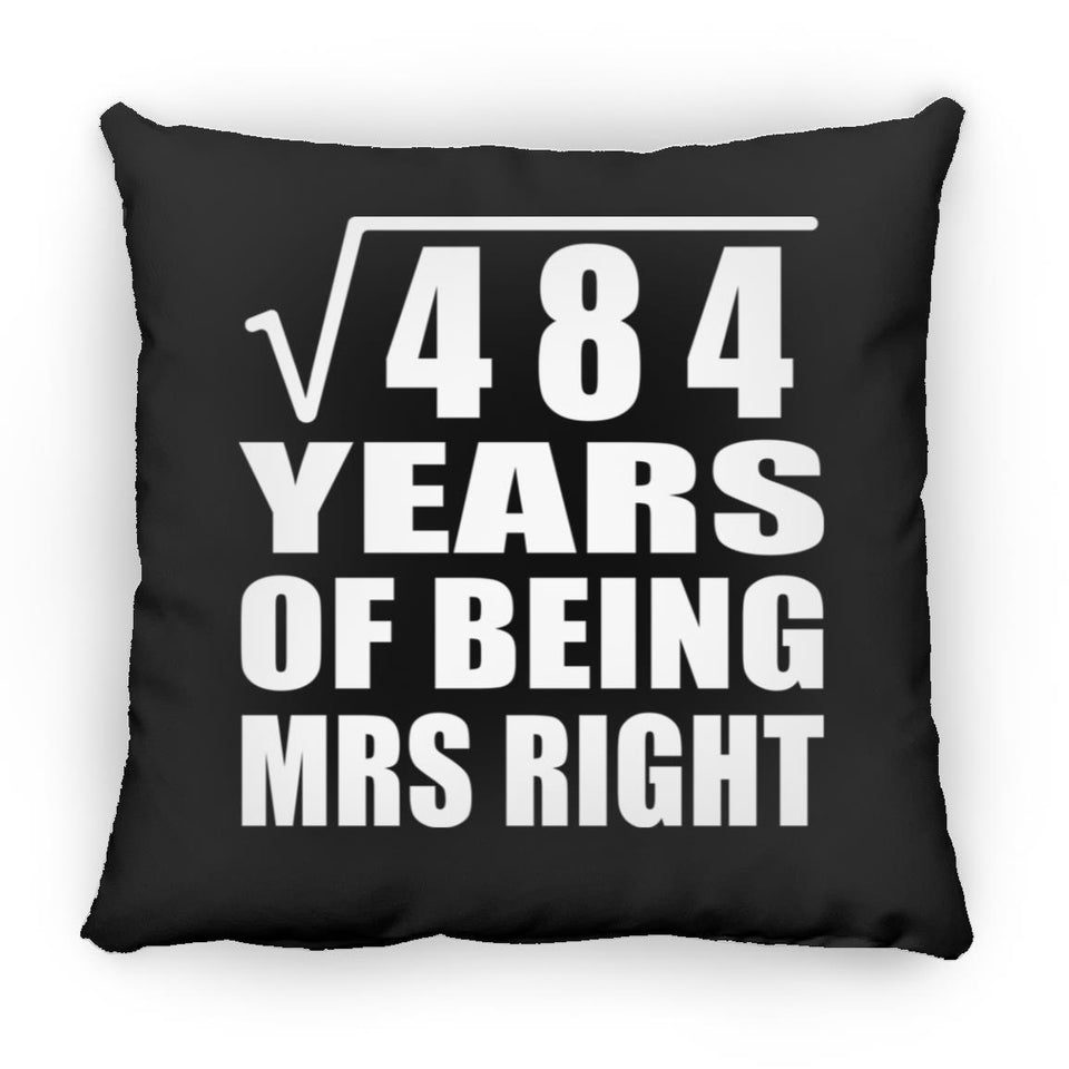 22nd Anniversary Square Root of 484 Years of Being Mrs Right - Throw Pillow Black