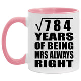 28th Anniversary Square Root of 784 Years Mrs Always Right - 11oz Accent Mug Pink
