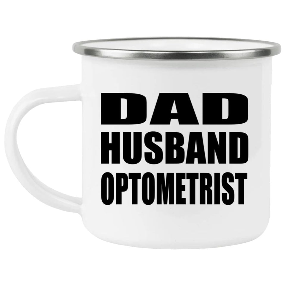 Dad Husband Optometrist - 12oz Camping Mug