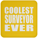 Coolest Surveyor Ever - Drink Coaster