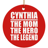 Cynthia The Mom The Hero The Legend - Circle Ornament