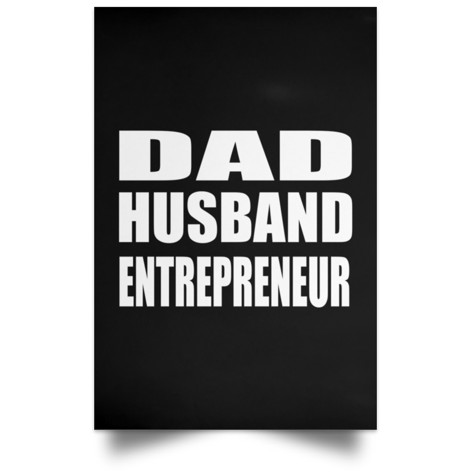 Dad Husband Entrepreneur - Poster Portrait