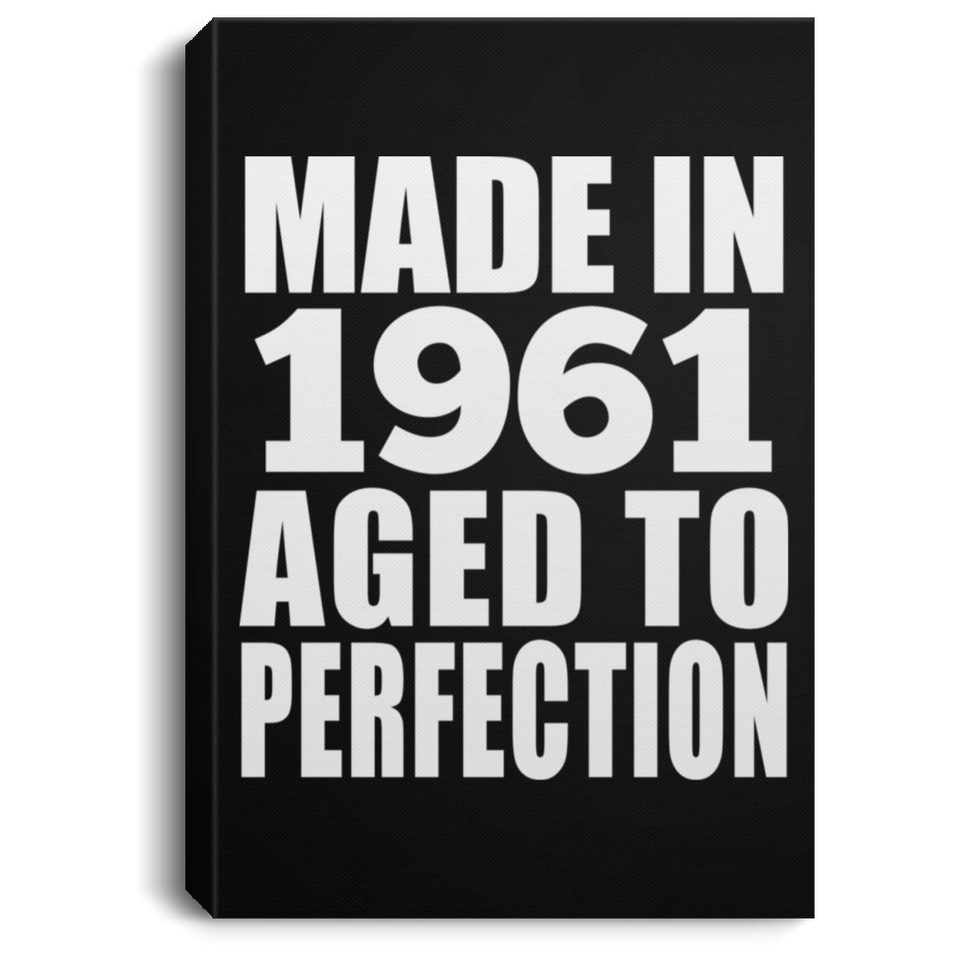63rd Birthday Made In 1961 Aged to Perfection - Canvas Portrait
