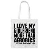 I Love My Girlfriend More Than Aerobics - Tote Bag White