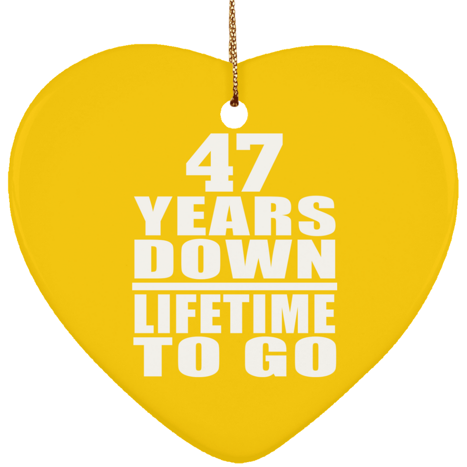 47th Anniversary 47 Years Down Lifetime To Go - Heart Ornament