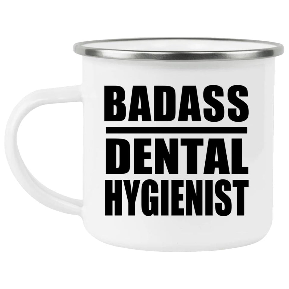 Badass Dental Hygienist - 12oz Camping Mug