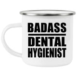 Badass Dental Hygienist - 12oz Camping Mug