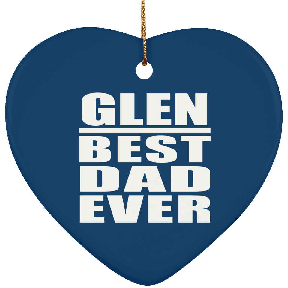 Glen Best Dad Ever - Heart Ornament