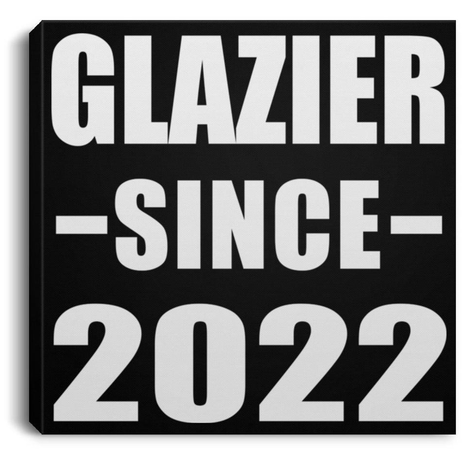 Glazier Since 2022 - Canvas Square