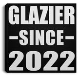 Glazier Since 2022 - Canvas Square