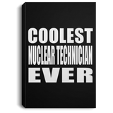 Coolest Nuclear Technician Ever - Canvas Portrait