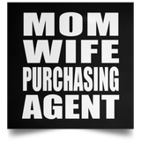 Mom Wife Purchasing Agent - Poster Square