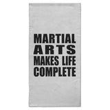 Martial Arts Makes Life Complete - Hand Towel