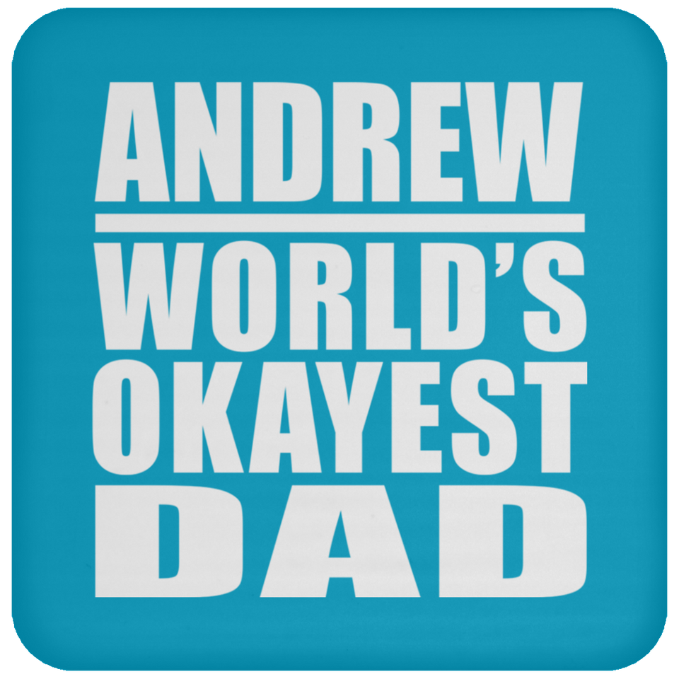 Andrew World's Okayest Dad - Drink Coaster