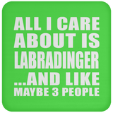 All I Care About Is Labradinger - Drink Coaster
