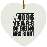 64th Anniversary Square Root of 4096 Years of Being Mrs Right - Heart Ornament