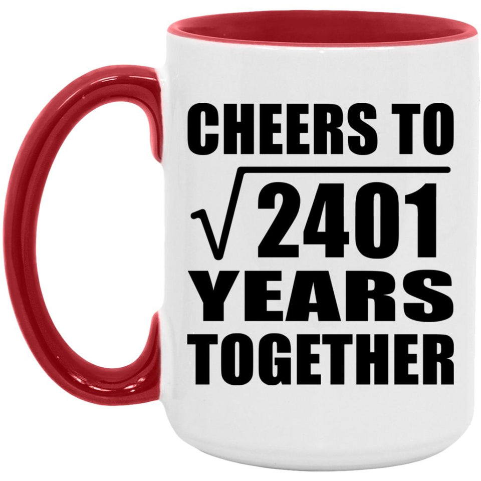 49th Anniversary Cheers To Square Root of 2401 Years Together - 15oz Accent Mug Red
