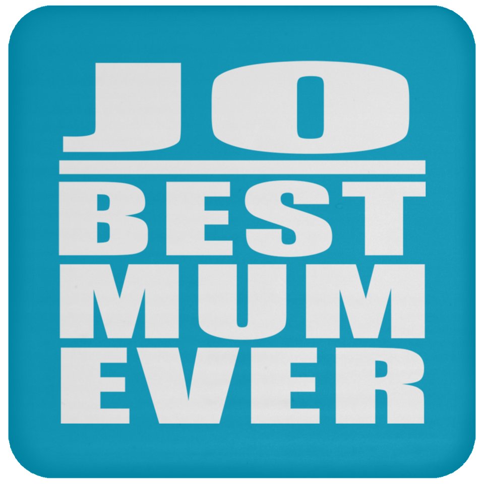 Jo Best Mum Ever - Drink Coaster