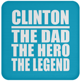 Clinton The Dad The Hero The Legend - Drink Coaster