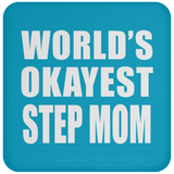 World's Okayest Step Mom - Drink Coaster