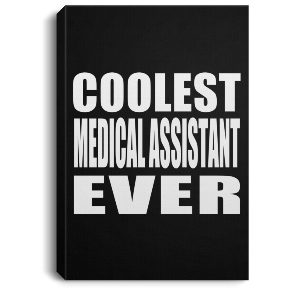 Coolest Medical Assistant Ever - Canvas Portrait