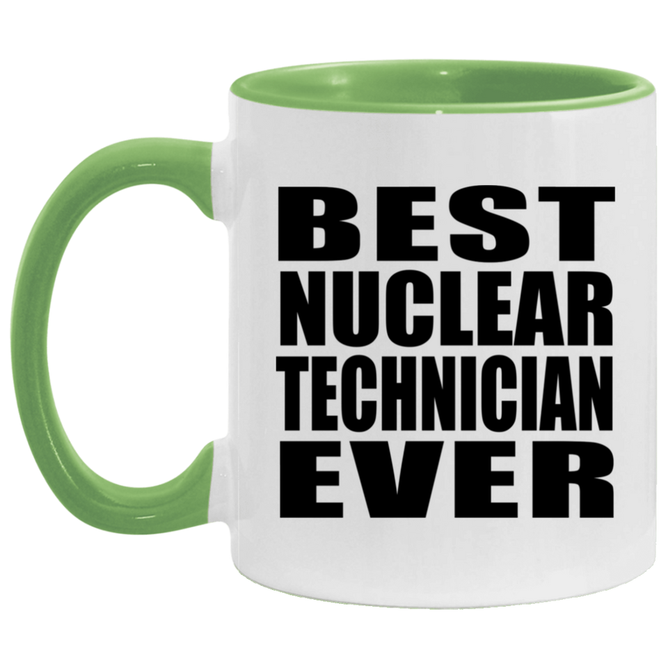 Best Nuclear Technician Ever - 11oz Accent Mug Green