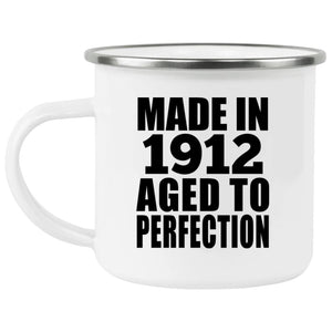 112th Birthday Made In 1912 Aged To Perfection - 12oz Camping Mug