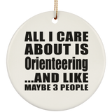 All I Care About Is Orienteering - Circle Ornament