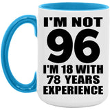 96th Birthday I'm Not 96 I'm 18 With 78 Years Experience - 15oz Accent Mug Blue