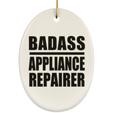 Badass Appliance Repairer - Oval Ornament