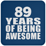 89th Birthday 89 Years Of Being Awesome - Drink Coaster