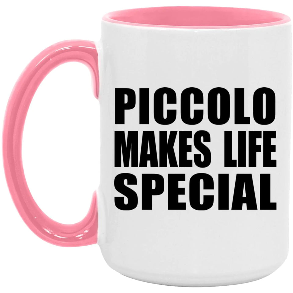 Piccolo Makes Life Special - 15oz Accent Mug Pink
